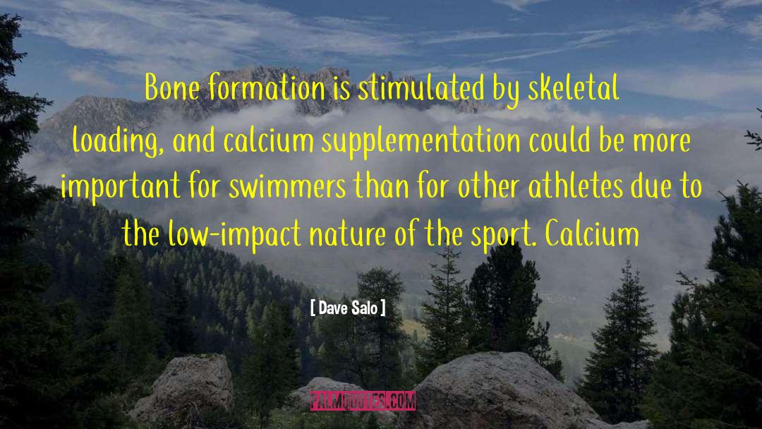 Calcium quotes by Dave Salo