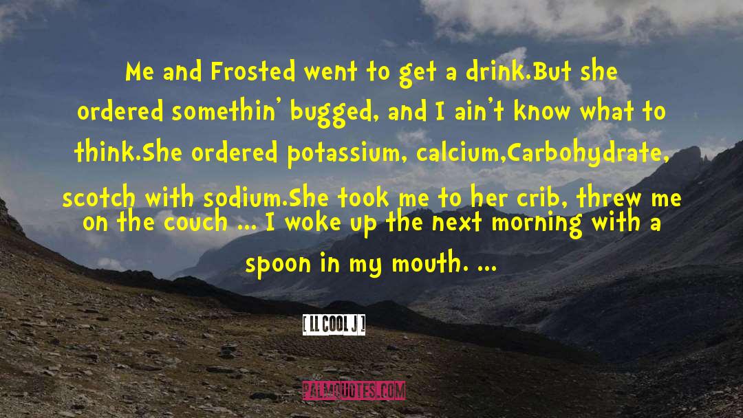 Calcium quotes by LL Cool J