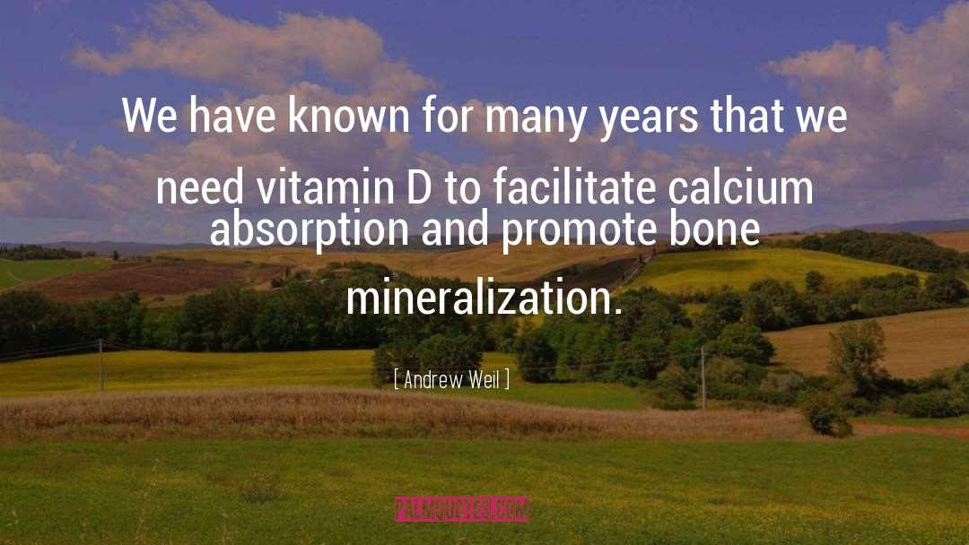 Calcium quotes by Andrew Weil