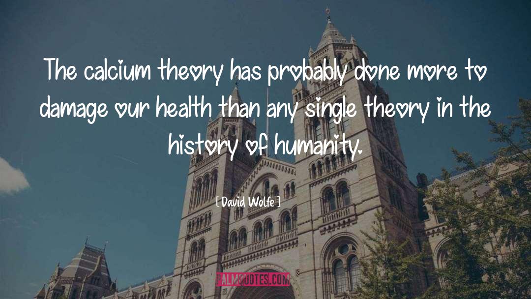 Calcium quotes by David Wolfe