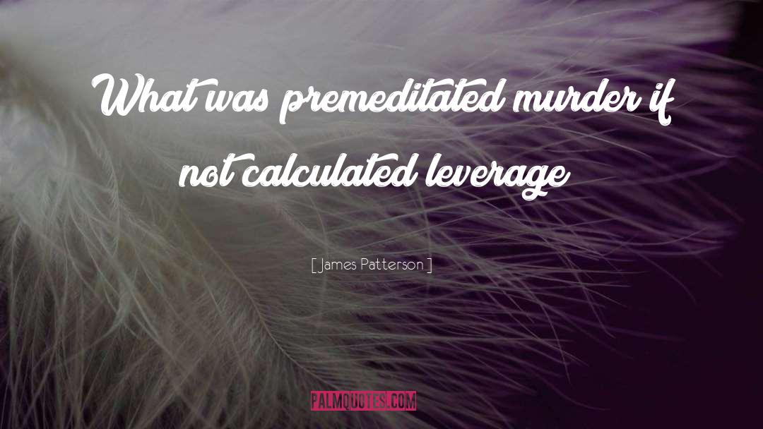 Calculated quotes by James Patterson