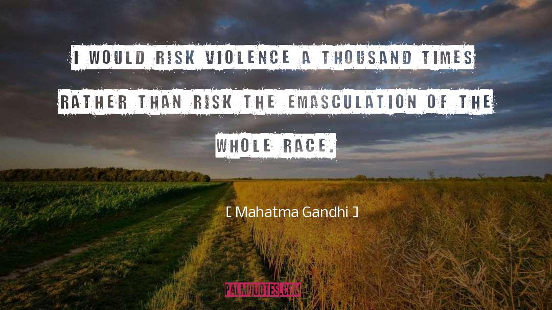 Calculated Risk quotes by Mahatma Gandhi