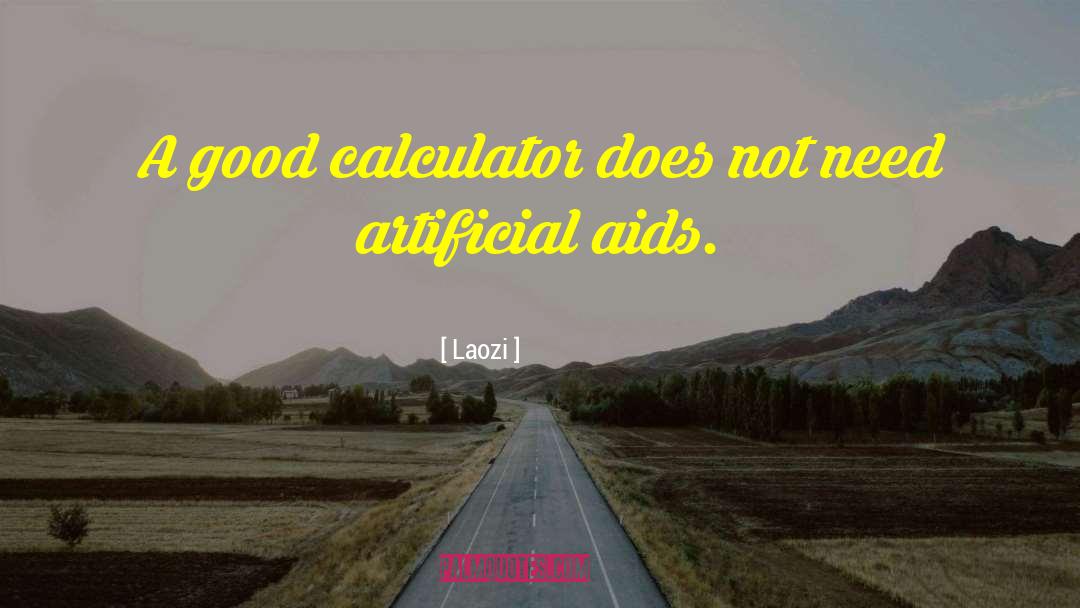 Calculators quotes by Laozi