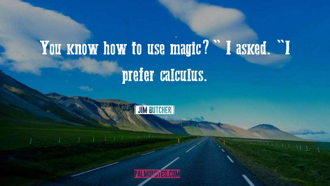 Calculus quotes by Jim Butcher