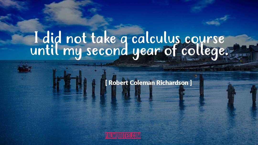 Calculus quotes by Robert Coleman Richardson