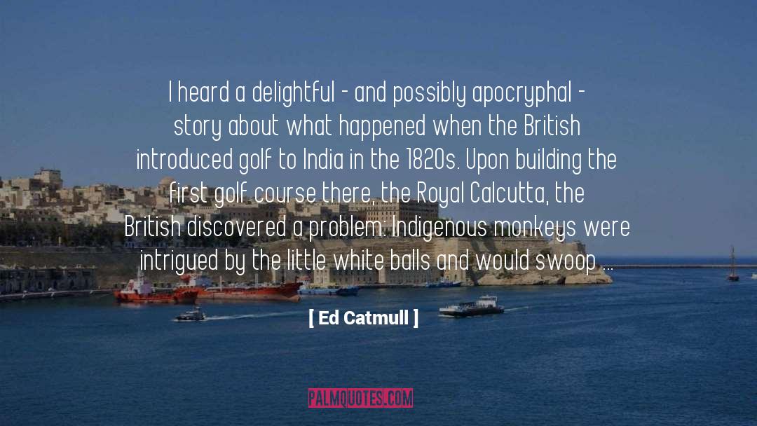 Calcutta quotes by Ed Catmull