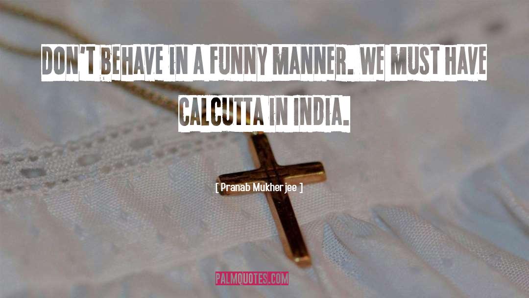 Calcutta quotes by Pranab Mukherjee
