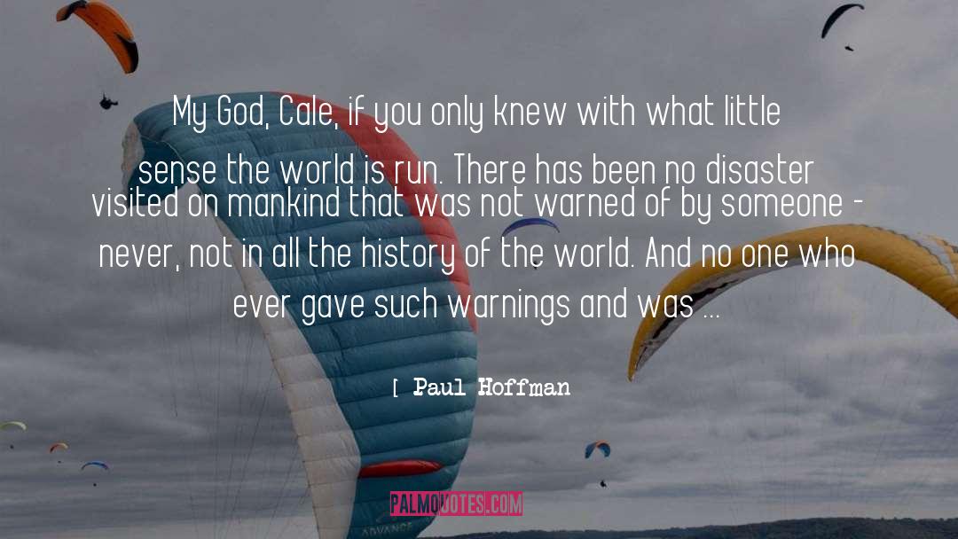 Cale quotes by Paul Hoffman