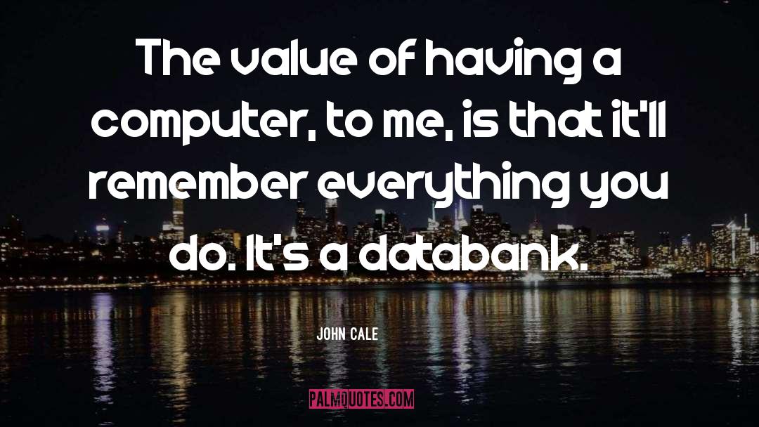 Cale quotes by John Cale