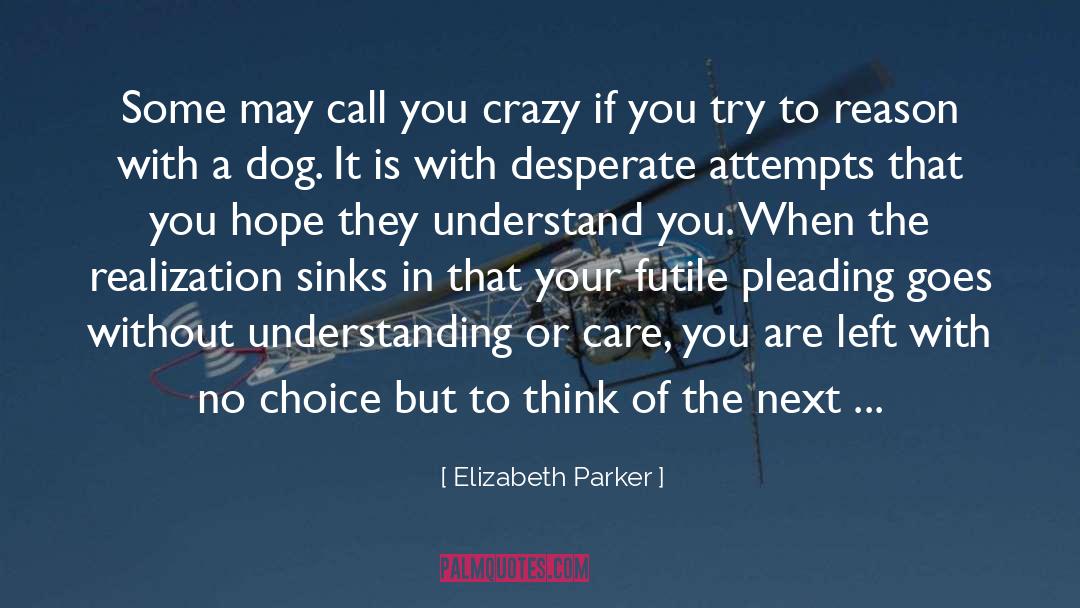 Caleb Parker quotes by Elizabeth Parker
