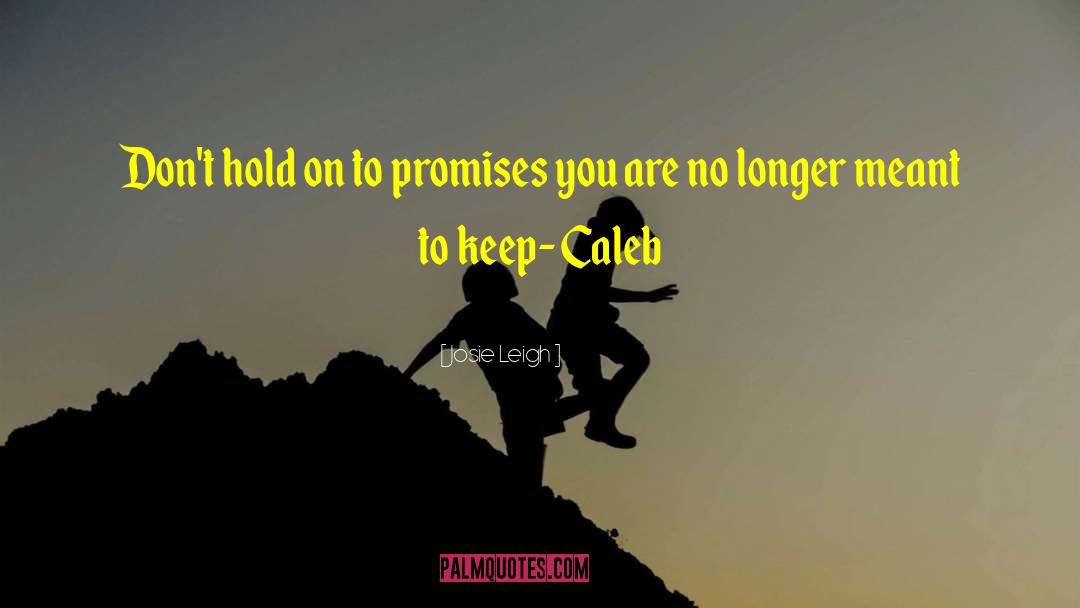 Caleb Prior quotes by Josie Leigh