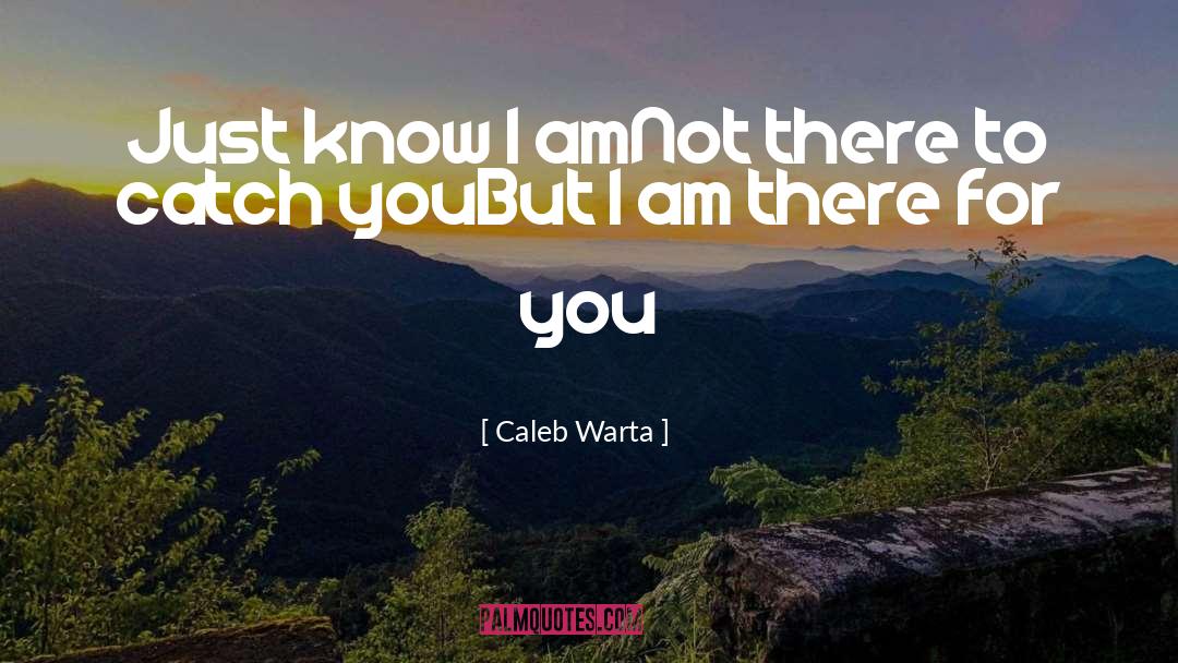 Caleb quotes by Caleb Warta