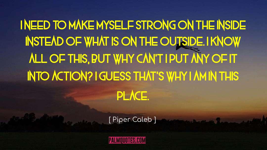 Caleb Roehrig quotes by Piper Caleb