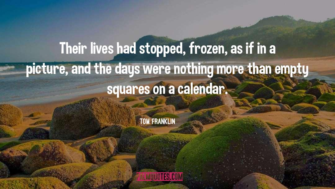 Calendar quotes by Tom Franklin