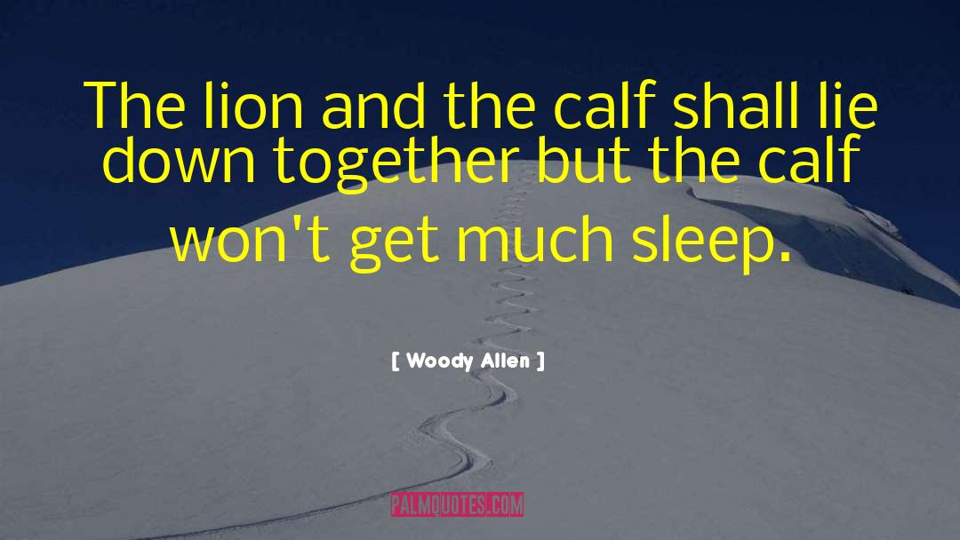 Calf quotes by Woody Allen