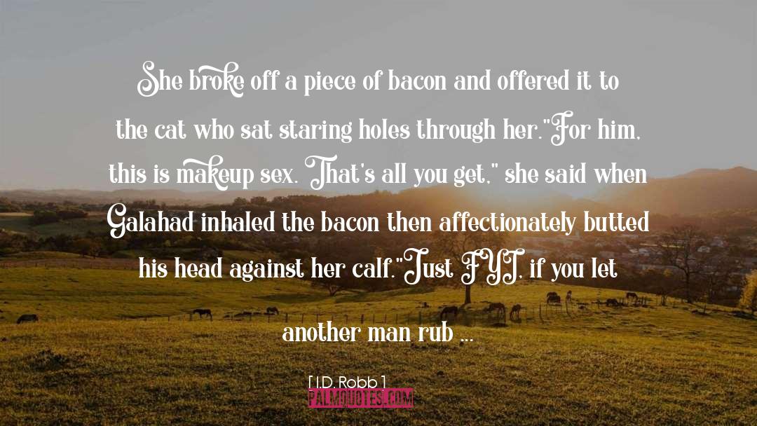 Calf quotes by J.D. Robb