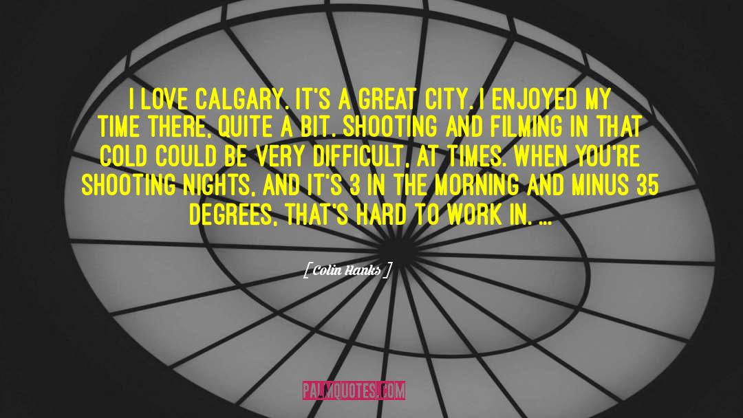 Calgary quotes by Colin Hanks