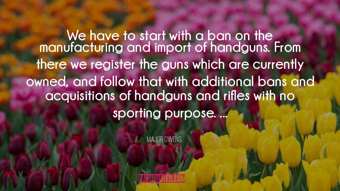 Calibers Of Handguns quotes by Major Owens