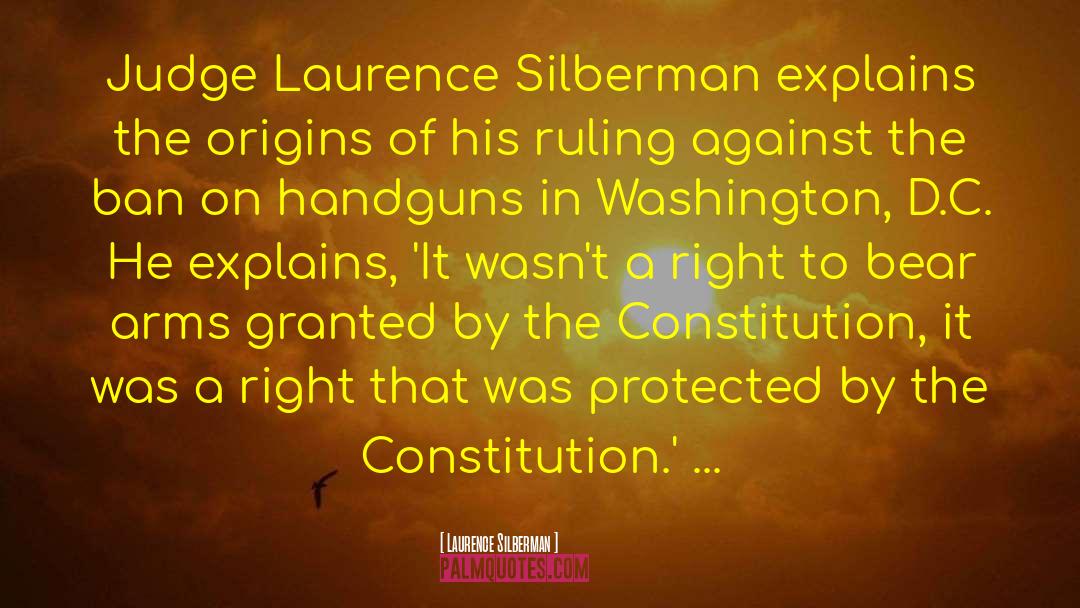 Calibers Of Handguns quotes by Laurence Silberman