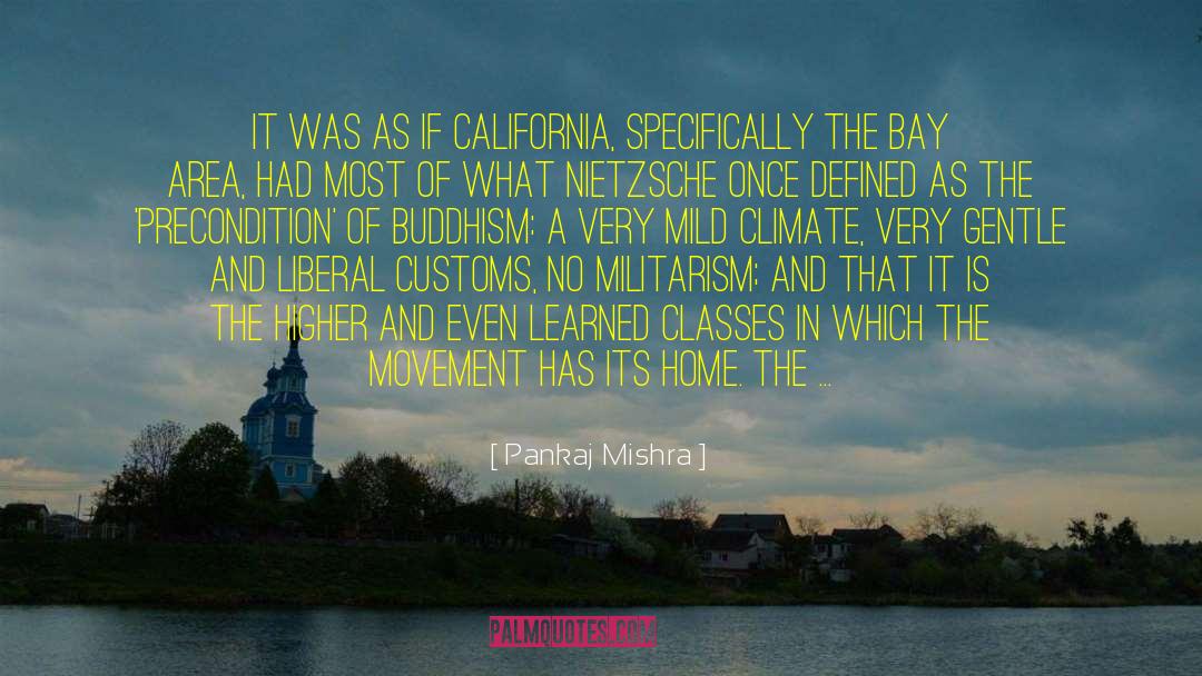 California Bigotry quotes by Pankaj Mishra