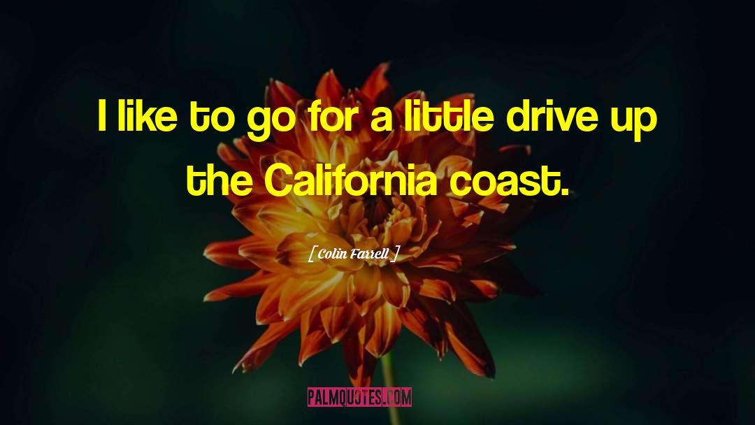 California Coast quotes by Colin Farrell