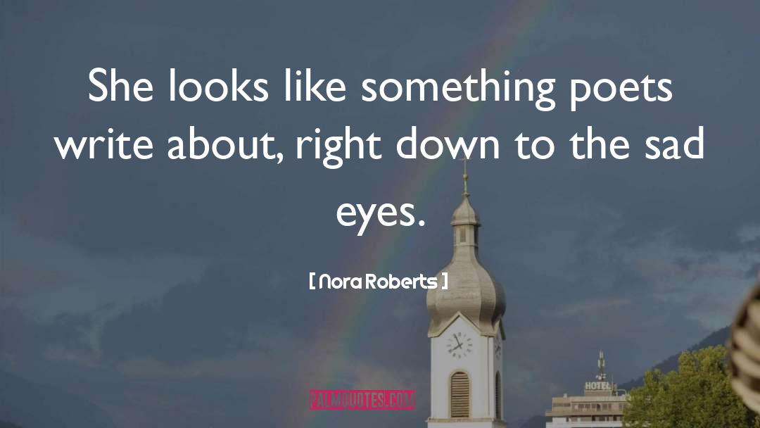 California Poets quotes by Nora Roberts