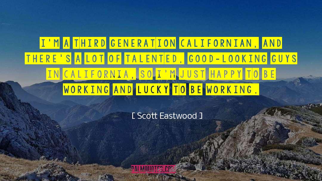 California Schemin quotes by Scott Eastwood