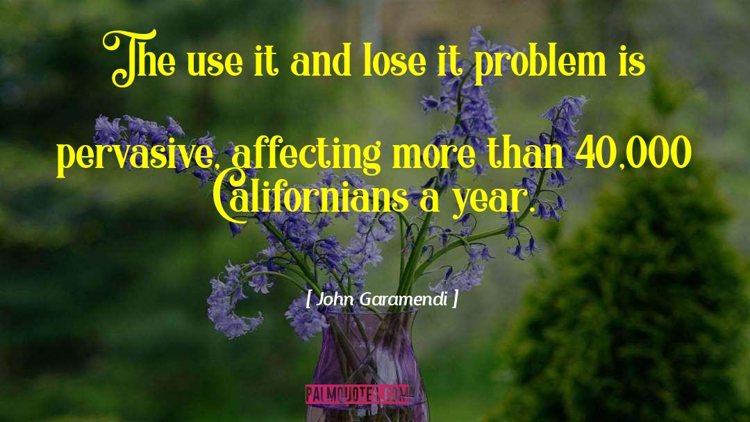 Californians quotes by John Garamendi