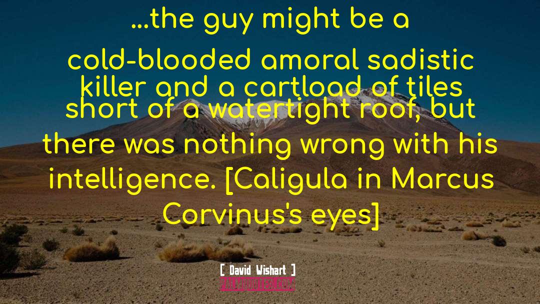 Caligula quotes by David Wishart