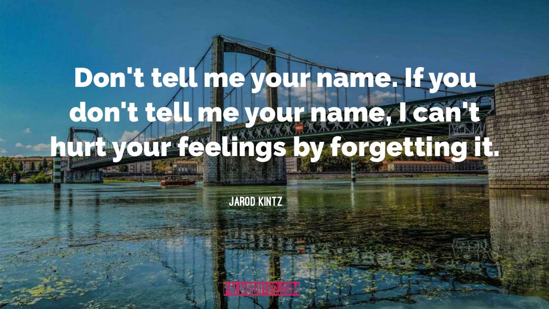 Call Me By Name quotes by Jarod Kintz