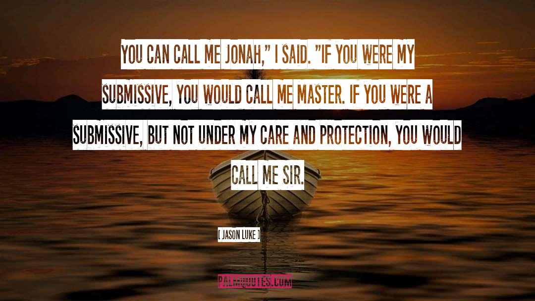 Call Me quotes by Jason Luke