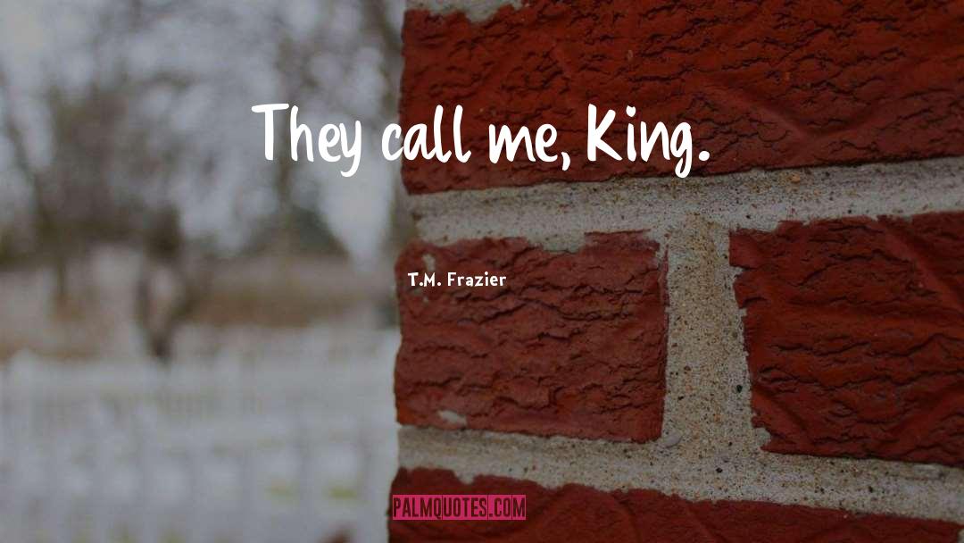 Call Me quotes by T.M. Frazier