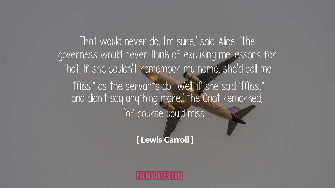 Call Me quotes by Lewis Carroll
