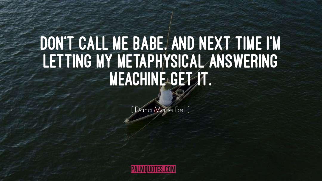 Call Me quotes by Dana Marie Bell