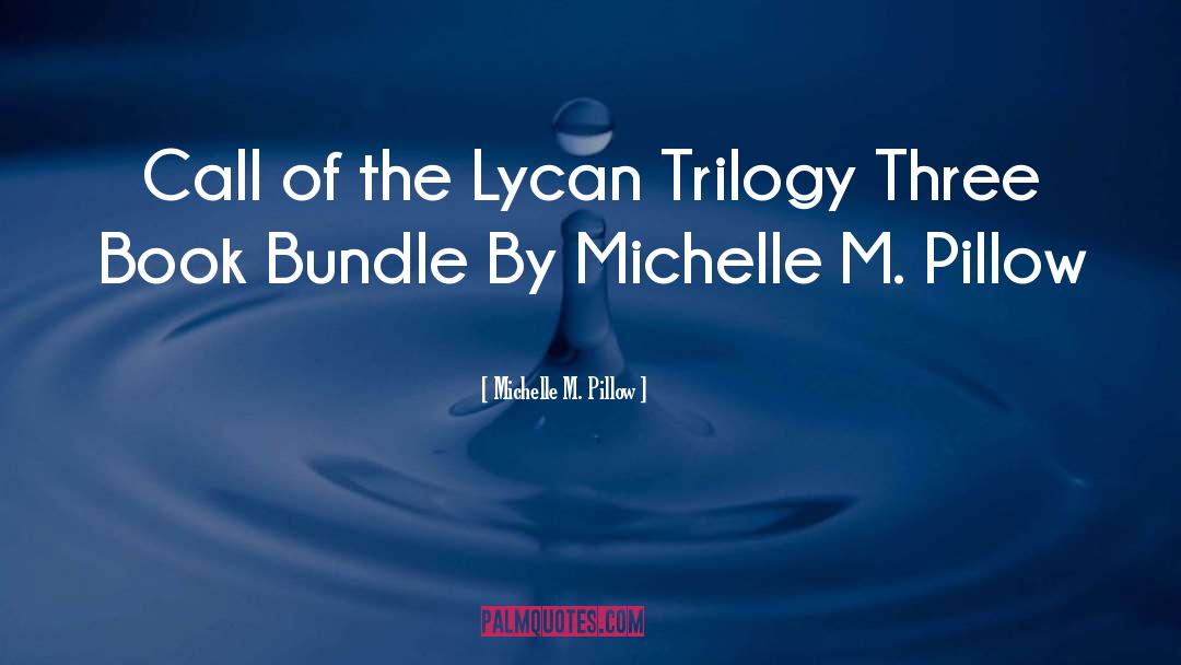 Call Of The Lycan quotes by Michelle M. Pillow