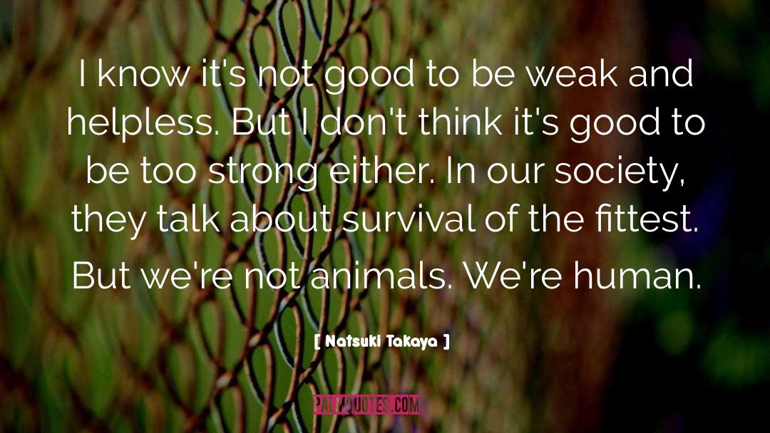 Call Of The Wild Survival Of The Fittest quotes by Natsuki Takaya
