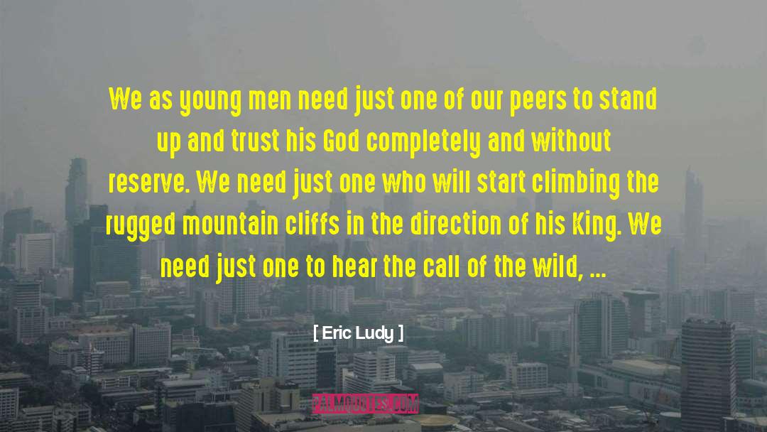 Call Of The Wild Survival Of The Fittest quotes by Eric Ludy