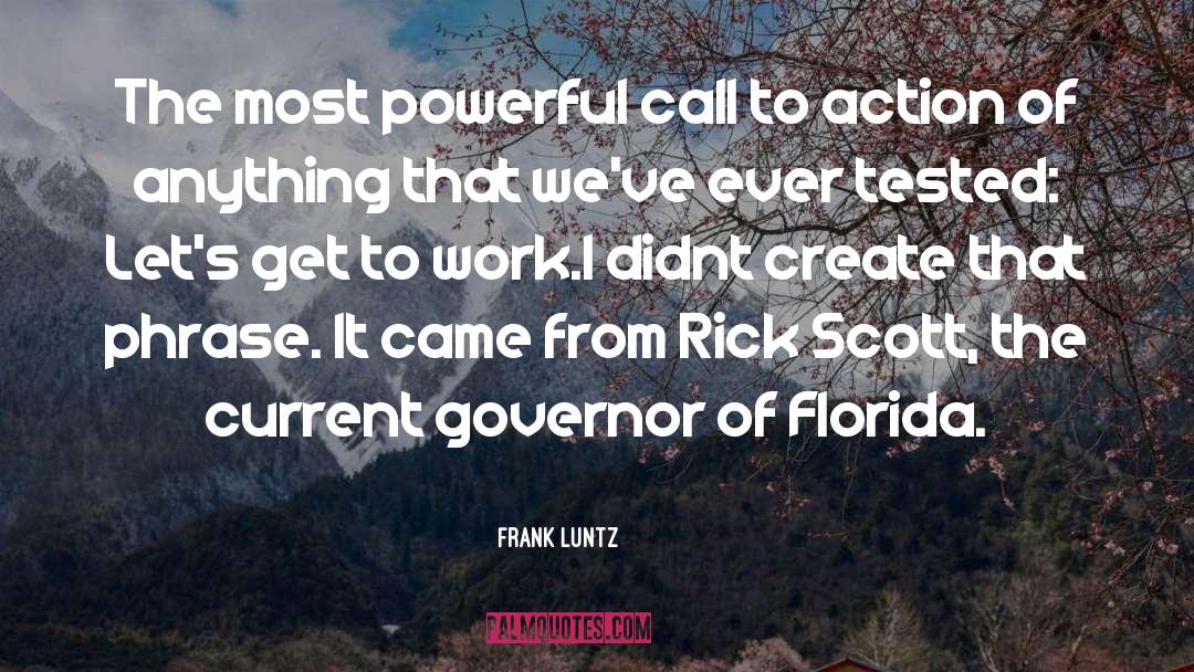 Call To Action quotes by Frank Luntz