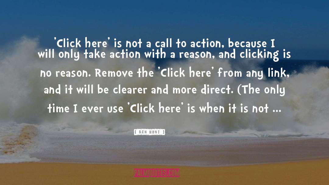 Call To Action quotes by Ben Hunt