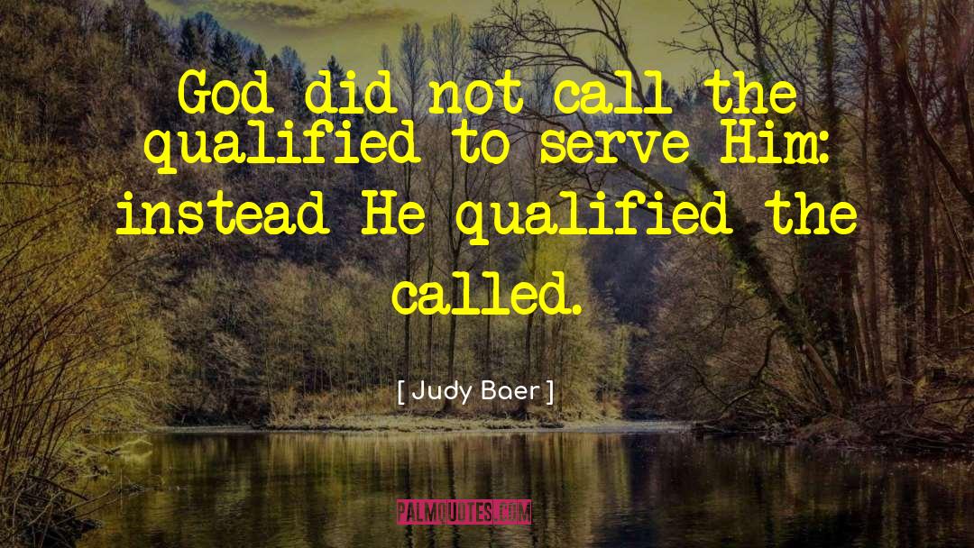 Call To Serve quotes by Judy Baer