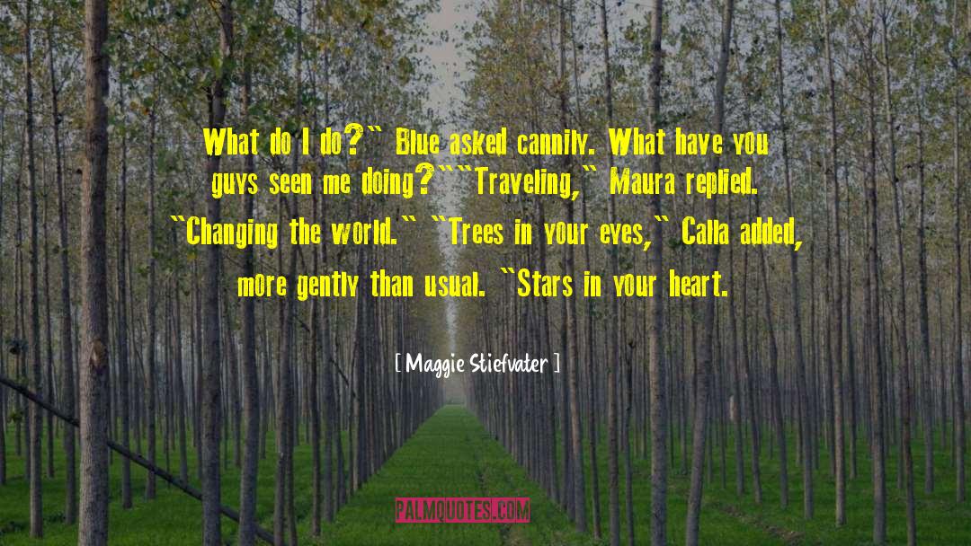 Calla quotes by Maggie Stiefvater