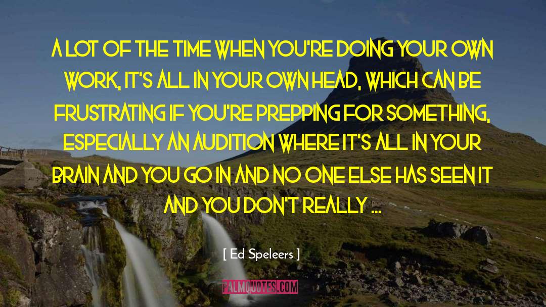 Callbacks For Auditions quotes by Ed Speleers