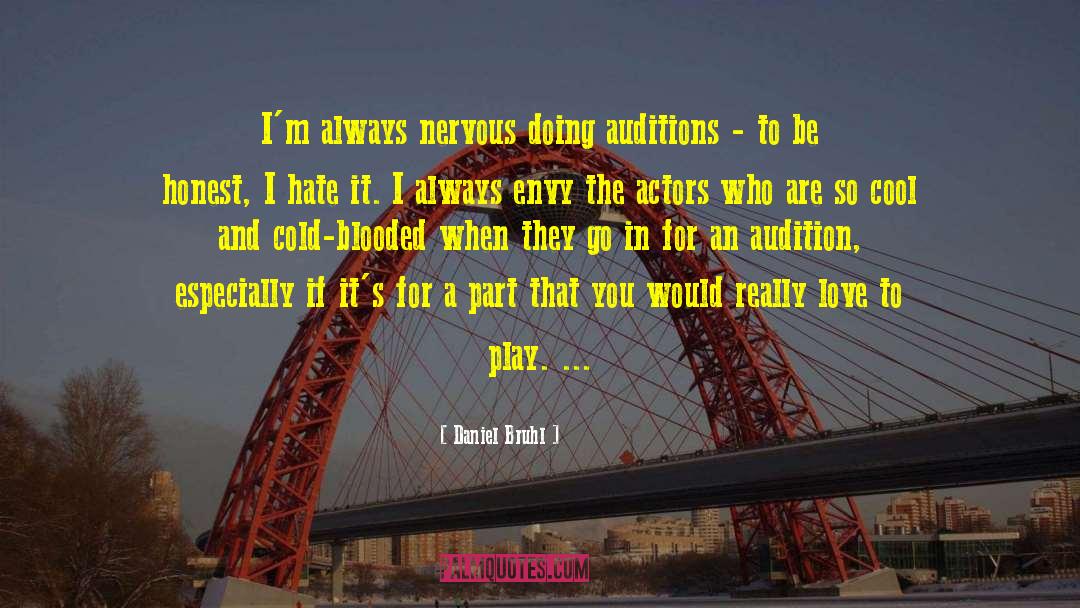 Callbacks For Auditions quotes by Daniel Bruhl