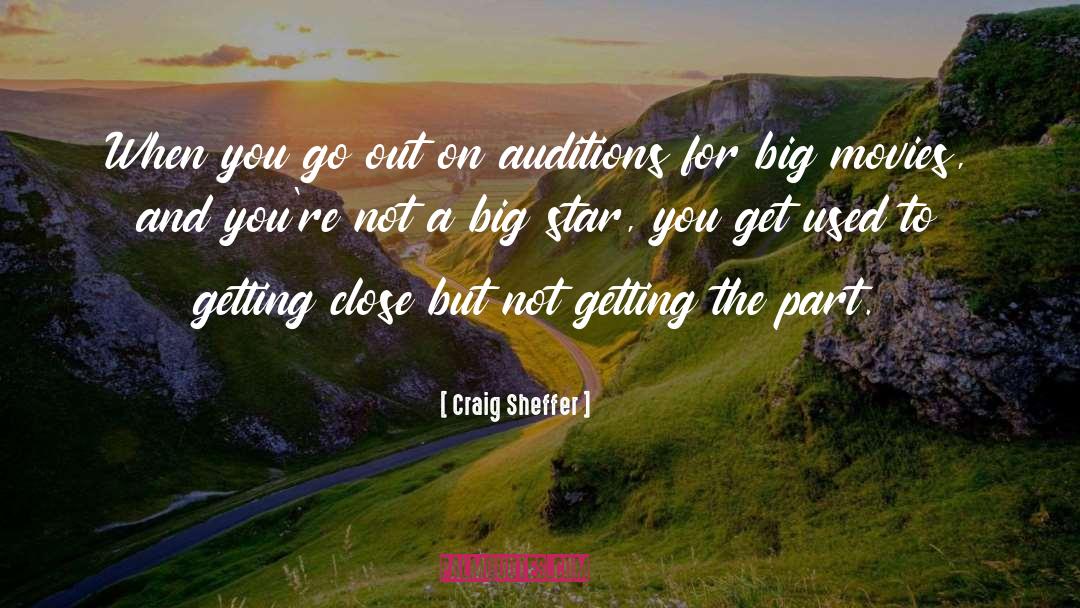 Callbacks For Auditions quotes by Craig Sheffer