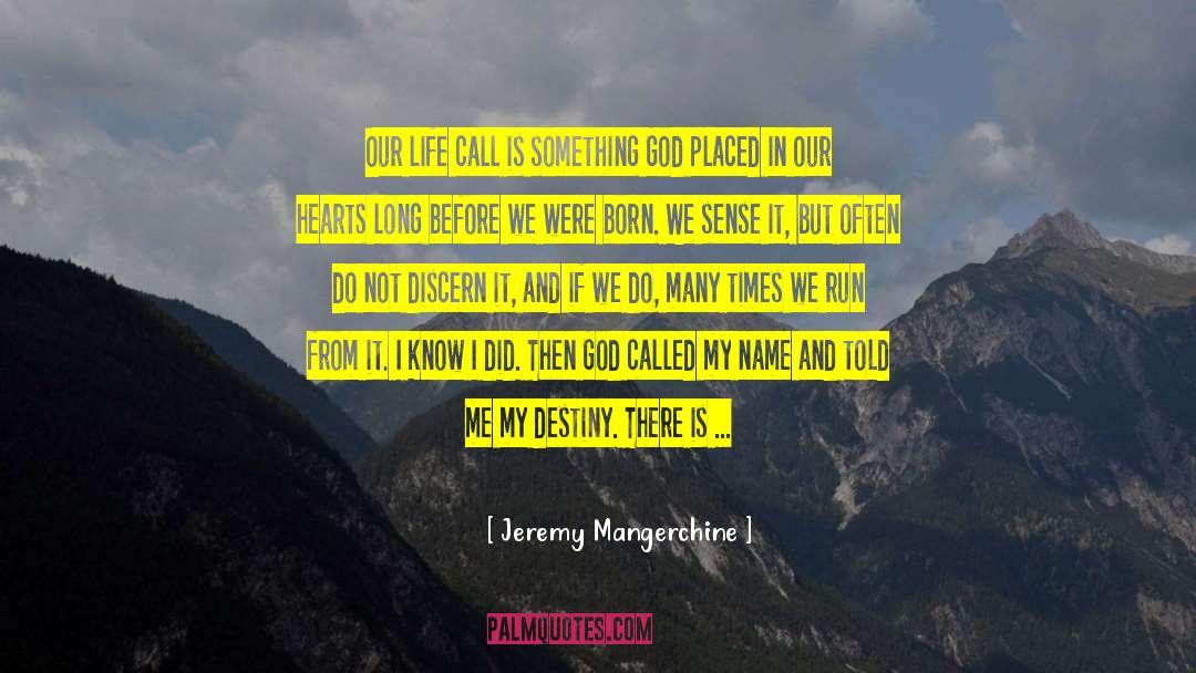 Called My Name quotes by Jeremy Mangerchine