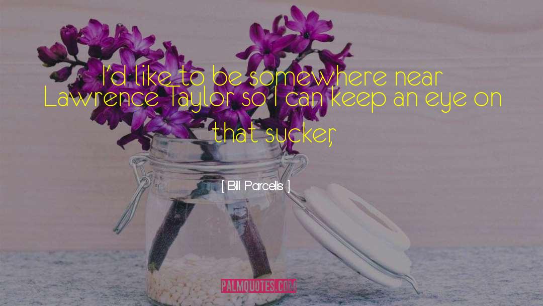 Callie Lawrence quotes by Bill Parcells