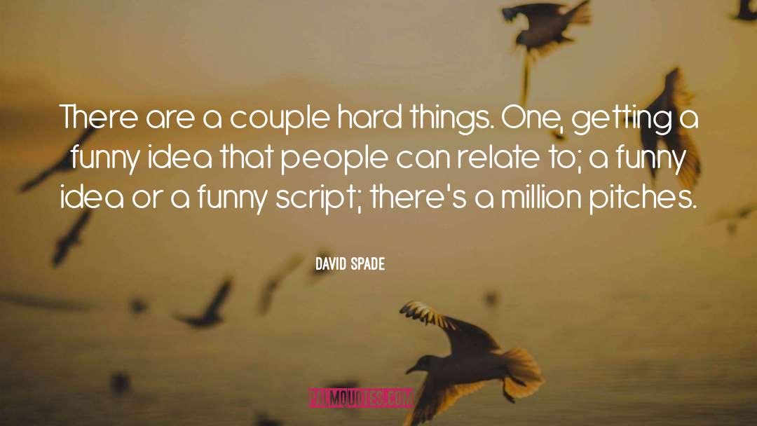 Calling A Spade A Spade quotes by David Spade