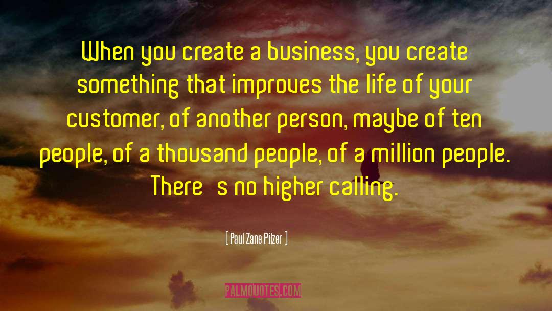 Calling People quotes by Paul Zane Pilzer