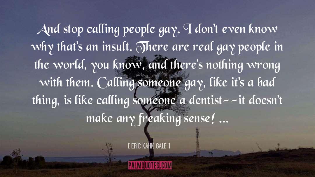Calling Someone quotes by Eric Kahn Gale