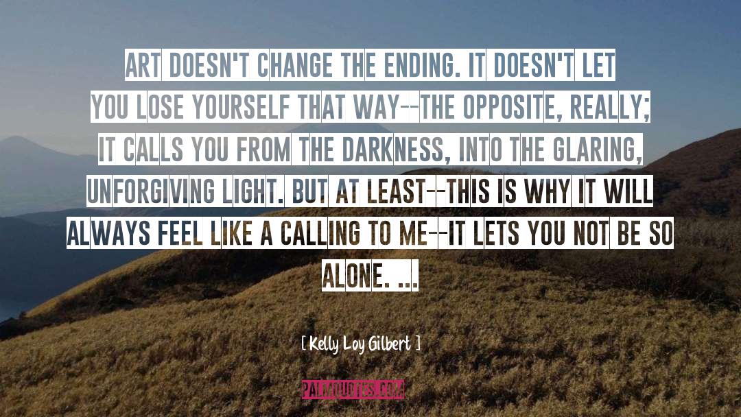 Calling Yourself Out quotes by Kelly Loy Gilbert